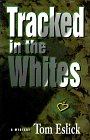 Tracked in the Whites: A Mystery