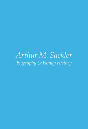Arthur M. Sackler: Biography & Family History