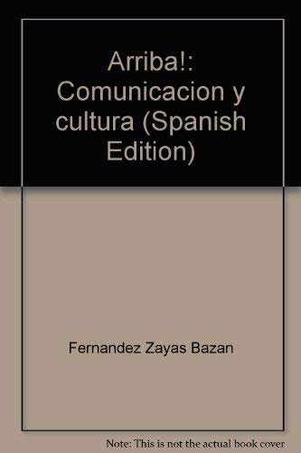 Arriba!: Comunicación y cultura (Spanish Edition)