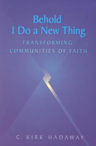 Behold, I Do a New Thing: Transforming Communities of Faith