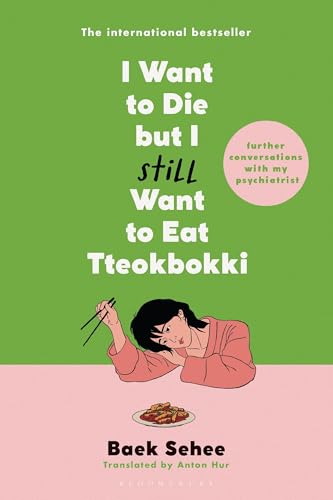 I Want to Die but I Still Want to Eat Tteokbokki: Further Conversations with My Psychiatrist