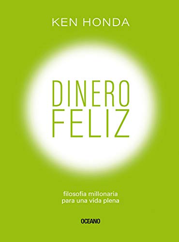 Dinero feliz: Filosofía millonaria para una vida plena (Spanish Edition)