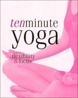 Ten Minute Yoga for Flexibility & Focus