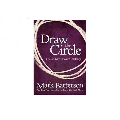 Draw the Circle: The 40 Day Prayer Challenge