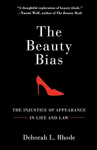 The Beauty Bias: The Injustice of Appearance in Life and Law