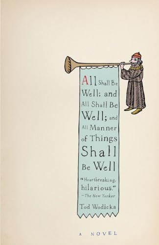 All Shall Be Well; and All Shall Be Well; and All Manner of Things Shall Be Well