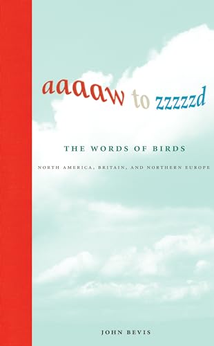 Aaaaw to Zzzzzd: The Words of Birds: North America, Britain, and Northern Europe (MIT Press)