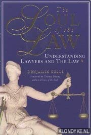 The Soul of the Law : Understanding Lawyers and the Law