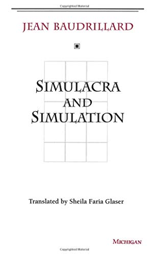 Simulacra and Simulation (The Body, In Theory: Histories of Cultural Materialism)