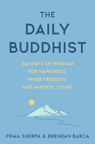 The Daily Buddhist: 366 Days of Wisdom for Happiness, Inner Freedom, and Mindful Living