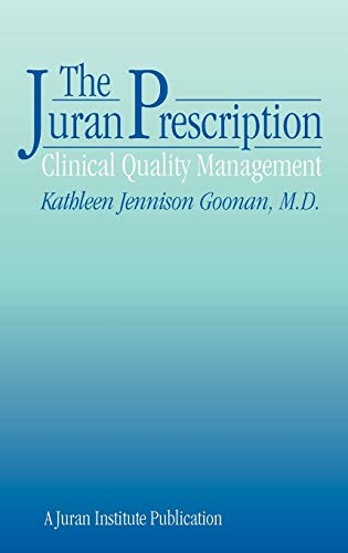 Juran Prescription: Clinical Quality Management