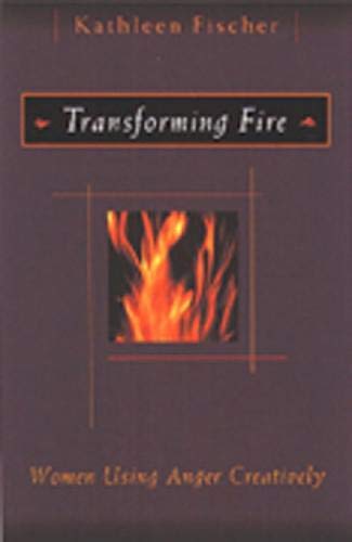 Transforming Fire: Women Using Anger Creatively