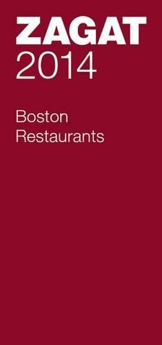 2014 Boston Restaurants (Zagat Survey: Boston Restaurants)