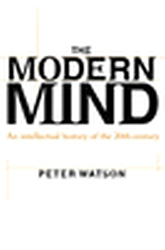 The Modern Mind: An Intellectual History of the 20th Century