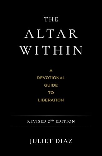 The Altar Within: A Devotional Guide to Liberation, Revised 2nd Edition
