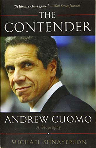 The Contender: Andrew Cuomo, a Biography