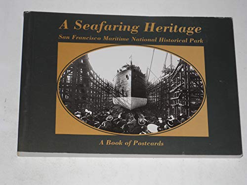 A Seafaring Heritage (San Francisco Maritime Nat'l Historical Park) A Book of 30 Postcards