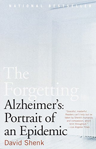 The Forgetting: Alzheimer's: Portrait of an Epidemic