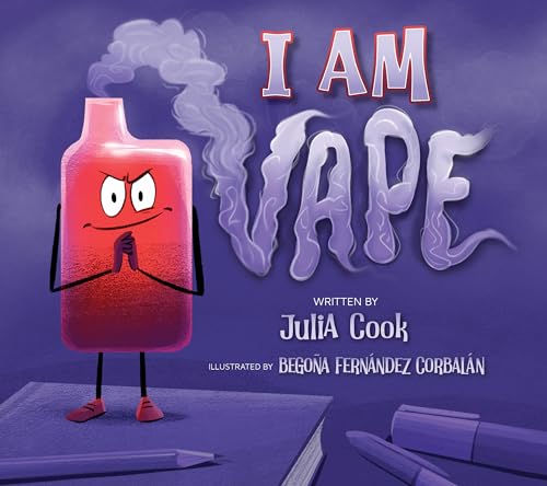 I Am Vape: A Picture Book About the Dangers of Vaping