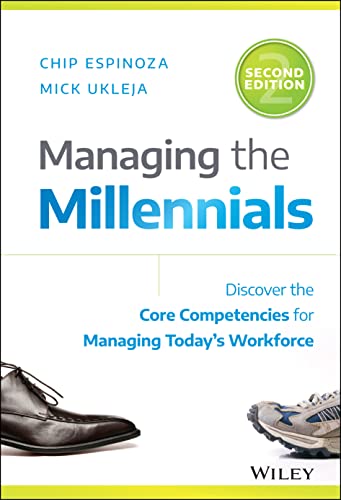 Managing the Millennials: Discover the Core Competencies for Managing Today's Workforce