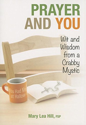 Prayer and You: Wit and Wisdom from a Crabby Mystic