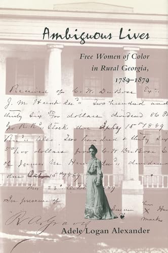 Ambiguous Lives: Free Women of Color in Rural Georgia, 1789–1879 (Black Community Studies)