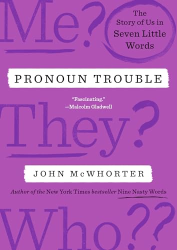 Pronoun Trouble: The Story of Us in Seven Little Words