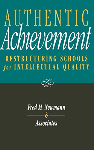 Authentic Achievement: Restructuring Schools for Intellectual Quality