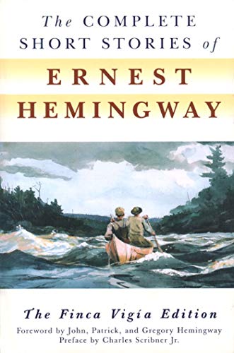The Complete Short Stories of Ernest Hemingway: The Finca Vigia Edition