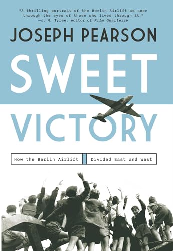 Sweet Victory: How the Berlin Airlift Divided East and West