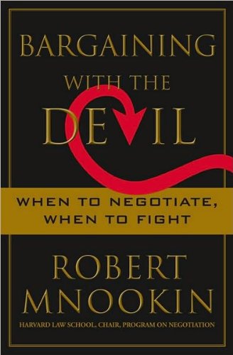 Bargaining with the Devil: When to Negotiate, When to Fight