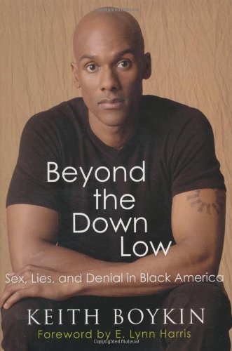 Beyond the Down Low: Sex, Lies, and Denial in Black America