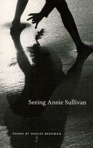 Seeing Annie Sullivan: Poems