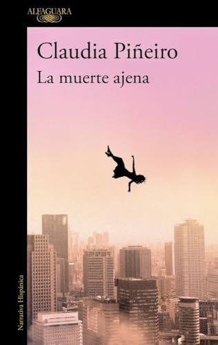 La muerte ajena / The Death of Others (Alfaguara) (Spanish Edition)