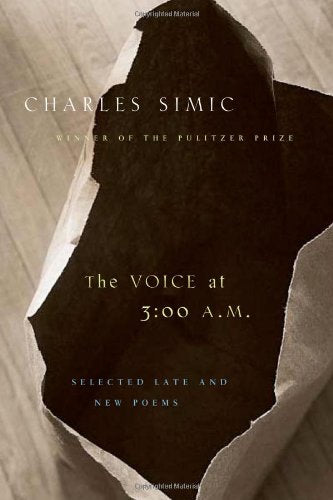 The Voice at 3:00 A.M.: Selected Late and New Poems