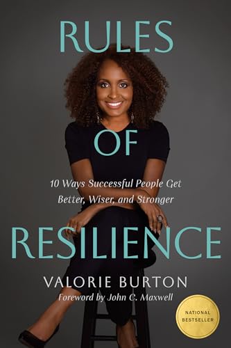 Rules of Resilience: 10 Ways Successful People Get Better, Wiser, and Stronger