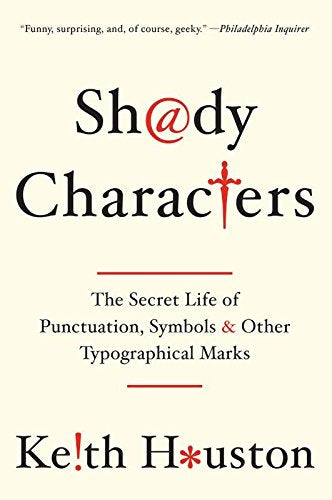 Shady Characters: The Secret Life of Punctuation, Symbols, and Other Typographical Marks