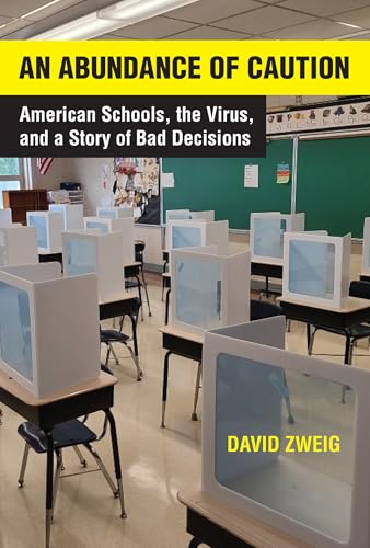 An Abundance of Caution: American Schools, the Virus, and a Story of Bad Decisions