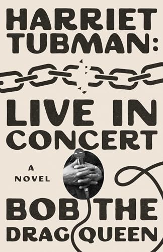 Harriet Tubman: Live in Concert: A Novel