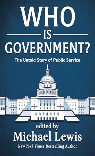Who Is Government?: The Untold Story of Public Service
