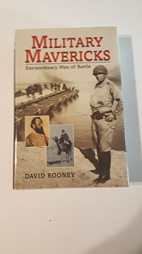 Military Mavericks: Extraordinary Men of Battle