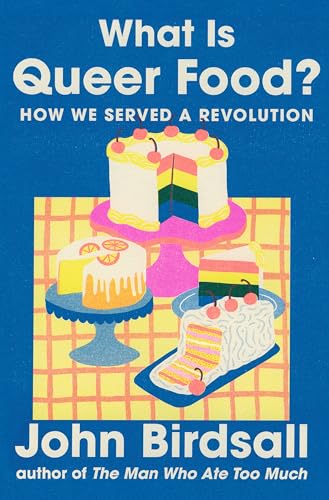 What Is Queer Food?: How We Served a Revolution
