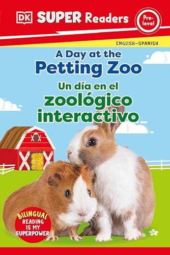 DK Super Readers Pre-Level English-Spanish Bilingual A Day at the Petting Zoo – Un día en el zoológico interactivo