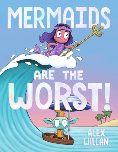Mermaids Are the Worst! (The Worst! Series)