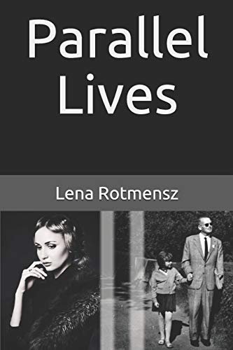 Parallel Lives: The Remarkable Story of a Young Jewish Family Separated by World War II