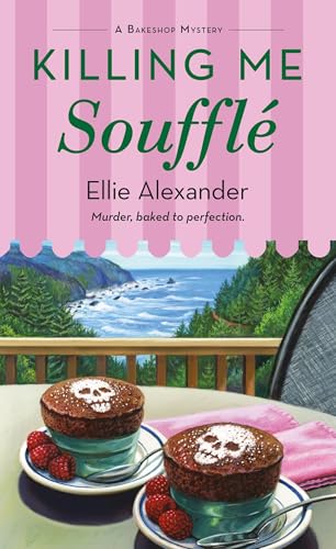 Killing Me Soufflé: A Bakeshop Mystery (A Bakeshop Mystery, 20)