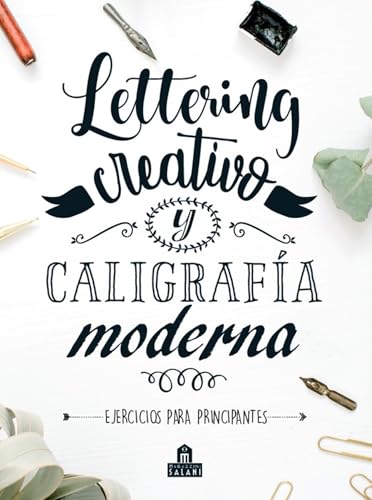 Lettering creativo y caligrafía moderna: Ejercicios para principiantes (Spanish Edition)