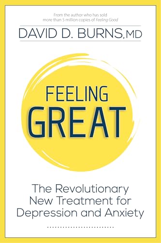 Feeling Great: The Revolutionary New Treatment for Depression and Anxiety