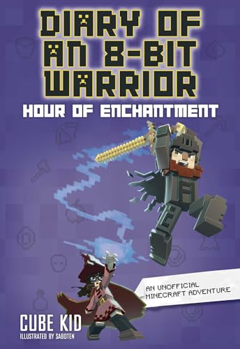 Diary of an 8-Bit Warrior: Hour of Enchantment (Volume 8)