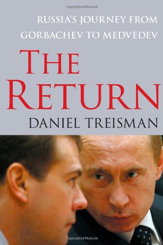 The Return: Russia's Journey from Gorbachev to Medvedev